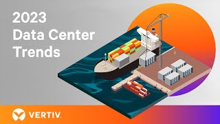 Vertiv™ 2023 Data Center Trends [upl. by Eelessej]