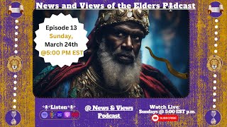 News amp Views of the Elders Podcast  Episode 13 [upl. by Aziar]