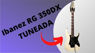 Ibanez RG 350 DX ¿Conviene TUNEAR una guitarra [upl. by Ecydnarb]