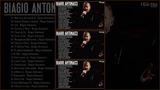 Le Migliori Canzoni Di Biagio Antonacci – The Best Of Biagio Antonacci Full Songs [upl. by Rosse]