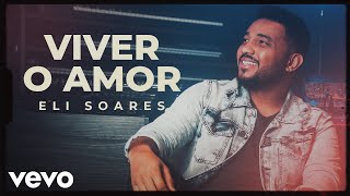 Eli Soares  Viver O Amor [upl. by Nnahtebazile]