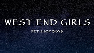 Pet Shop Boys  West End Girls Lyrics [upl. by Yekim]