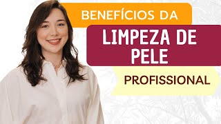 Qual a importância da LIMPEZA DE PELE PROFISSIONAL  Saiba os BENEFÍCIOS para a PELE [upl. by Esenahs62]