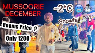 2C  Mussoorie ❄️🥶￼  DECEMBER 2023  HOTELS PRICE   ⛄️SNOWFALL   Prabhjot cheema Vlogs [upl. by Pieter]