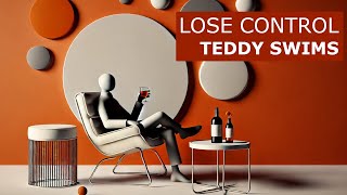 Lose Control  Teddy Swims Lyrics [upl. by Leirbma]