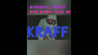 Kraff  Who Badda Than Me Official Audio [upl. by Verne155]