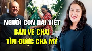 Cựu binh Mỹ xúc động ngày đoàn tụ con gái Việt “Nếu biết có con trên đời cha sẽ ở lại Việt Nam” [upl. by Otto]