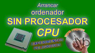 Arrancar ordenador sin procesador [upl. by Giacopo]