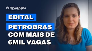 Concurso Petrobras publicado edital com mais de 6 mil vagas [upl. by Yrannav]