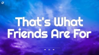 Dionne Warwick  Thats What Friends Are For Lyrics [upl. by Atimed]