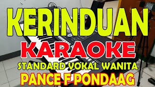 KERINDUAN PANCE F PONDAAG KARAOKE VOKAL WANITA ADO [upl. by Alamak442]