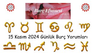 15 Kasım 2024 Günlük Burç Yorumları [upl. by Newo]