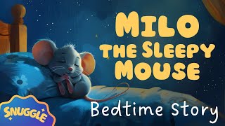 🐭 Milo the Sleepy Mouse 🐭 Calming Bedtime Story for Kids with Relaxing Music [upl. by Bear68]