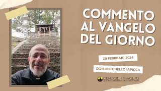 don Antonello Iapicca – Vangelo del giorno – 29 Febbraio 2024 [upl. by Niki136]