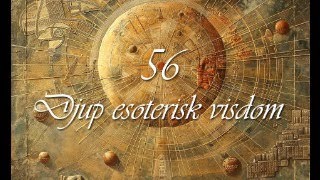 Djup Esoterisk Visdom 56 [upl. by Lubbock761]