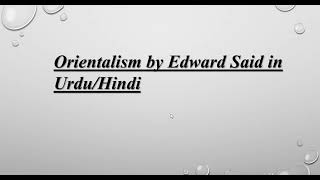 Orientalism by Edward Said Summary Analysis Explanation in Urdu Hindi [upl. by Vincelette909]