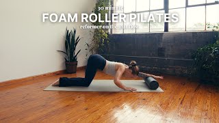 30 Minute Foam Roller Pilates  full body reformer on the mat workout [upl. by Allana]