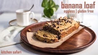 Eggless Banana Loaf  Banana Bread Recipe  Gluten Free Bread Recipe [upl. by Maxi]