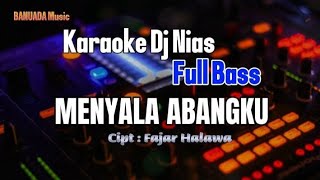 Karaoke dj NiasMenyala abangkuCiptFajar Halawa [upl. by Olonam915]