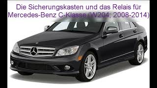 Die Sicherungskasten und das Relais für MercedesBenz CKlasse W20420082014 [upl. by Clareta]