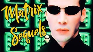 On Finally Understanding The Matrix Sequels [upl. by Galatea]