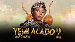 YEMI ALADO 2 Latest 2024 Movie  WUMI TORIOLA MIDE MARTINS ABEEB ALAGBE REMI SURUTU [upl. by Draw762]