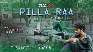 Pilla Raa Cover Song  rx100  BHANU  Lovely Arts  Directed by DILIP V  BhanuStylishOfficial [upl. by Fitzpatrick]