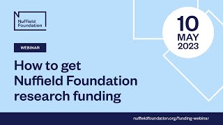 Webinar  How to get Nuffield Foundation research funding  Full video [upl. by Nnaacissej283]