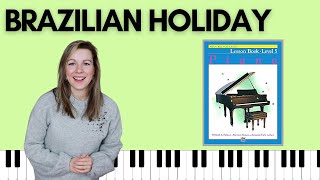 Brazilian Holiday Alfreds Basic Piano  Level 5 Lesson [upl. by Cahra979]