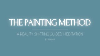 Shifting Guided Meditation  The Painting Method [upl. by Aderb]