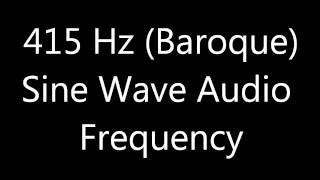 415 Hz Sine Wave Sound Frequency Tone for Tuning A415 or Baroque Tuning [upl. by Rednal375]