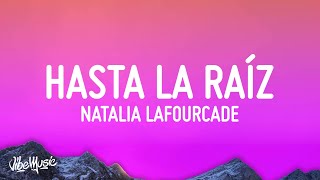 Natalia Lafourcade  Hasta la Raíz LetraLyrics [upl. by Ahsha]