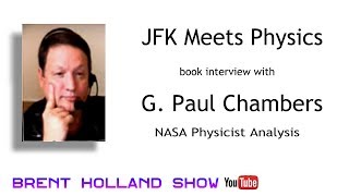 JFK video Kennedy physics analysis proof Paul Chambers NASA physicist Night Fright Brent Holland [upl. by Nnylsia271]