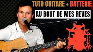 Au bout de mes rêves  Goldman  TUTO GUITARE  BATTERIE [upl. by Bright332]