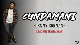 Cundamani  Denny Caknan Lirik dan Terjemahan [upl. by Llerad746]