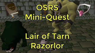 OSRS  MiniQuest  Lair of Tarn Razorlor [upl. by Vonny]