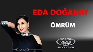 EDA DOĞANAY  ÖMRÜM [upl. by Verada692]