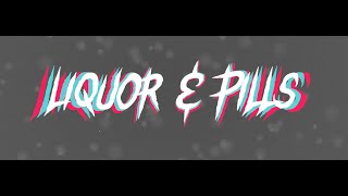 Liquor and Pills Official Lyric Video [upl. by Eineeuq789]