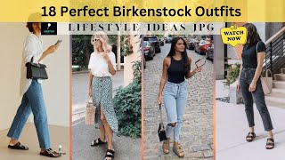 18 Perfect Birkenstock Outfits You Will Want to Copy This Summer [upl. by Claretta]