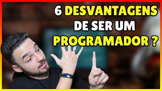 🤔 DESVANTAGENS DE SER UM PROGRAMADOR 😱 [upl. by Gustafson]