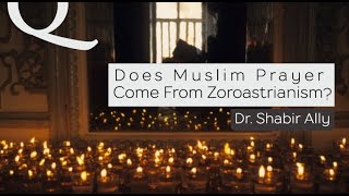 QampA Does Muslim Prayer Come From Zoroastrianism  Dr Shabir Ally [upl. by Skell514]