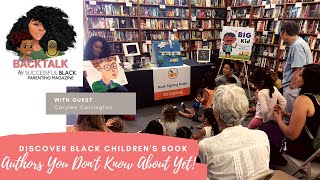 BACKTALK Black Childrens Book Authors You Dont Know About Yet [upl. by Sairtemed112]