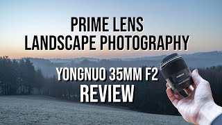 Prime Lens for Landscape Photography  Yongnuo 35mm F2 Review [upl. by Emoryt]