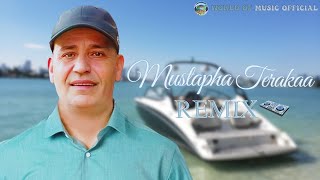 Mustapha Terakaa  Remix Exculsive Music Remix [upl. by Reiner]