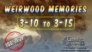 Game Of Thrones  GOTWIC  Weirwood Memories 310 to 315 100 F2P [upl. by Corvin176]