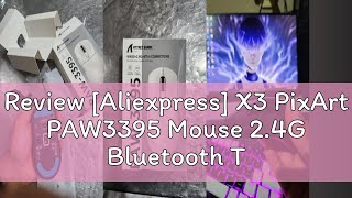 Review Aliexpress X3 PixArt PAW3395 Mouse 24G Bluetooth TriMode Connection 26000dpi 650IPS 4 [upl. by Yesiad]