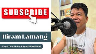 Hiram Lamang by Bing Rodrigo  Song Cover  Frank Romanos [upl. by Grizel]