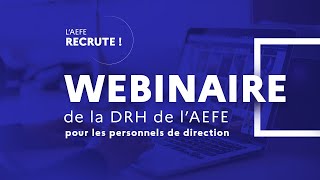 Webinaire de la DRH de lAEFE  candidatures des personnels de direction [upl. by Noed894]