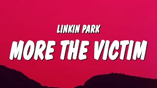 Linkin Park  More The Victim Lyrics  1 Hour TikTok Mashup [upl. by Egerton]