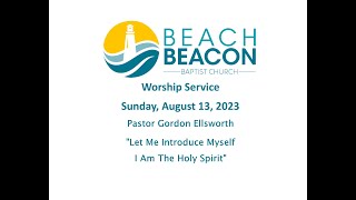 Sunday August 13 2023 Pastor Gordon Ellsworth quotLet Me Introduce Myself I Am The Holy Spiritquot [upl. by Elisabetta98]